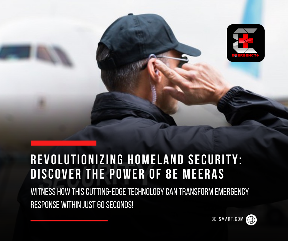 Enhancing Homeland Security Through the 8E MEERAS