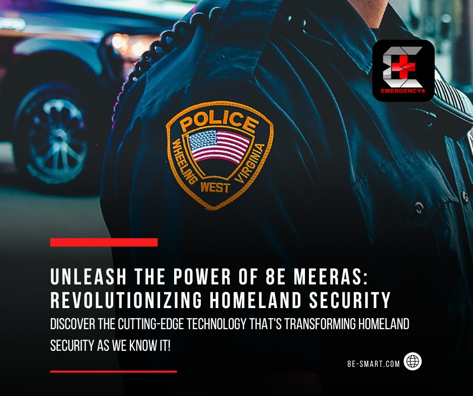 8E MEERAS for Homeland Security