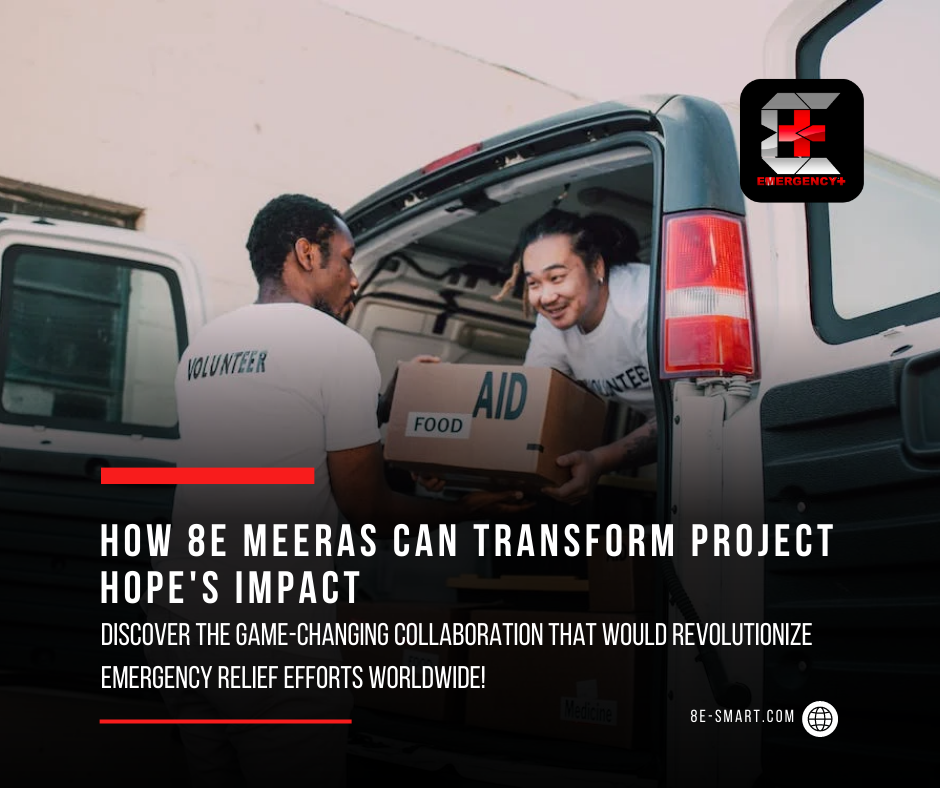 Empowering Emergency Response: The Potential Impact of 8E MEERAS on Project HOPE
