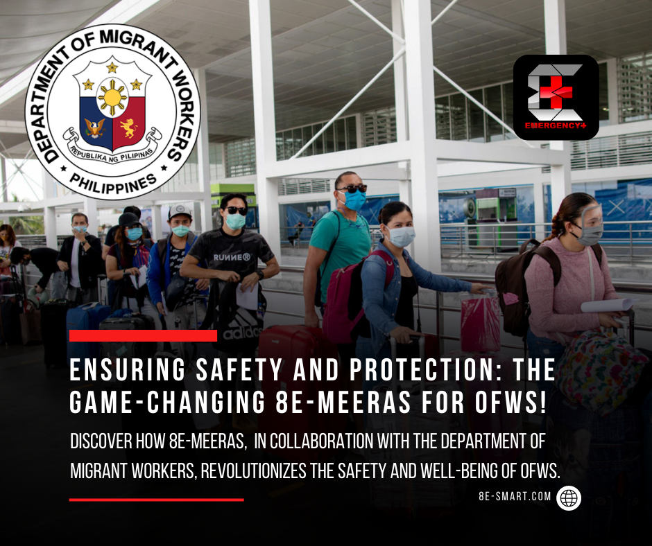 Ensuring Safety and Protection: The 8E-MEERAS for Overseas Filipino Workers (OFWs)