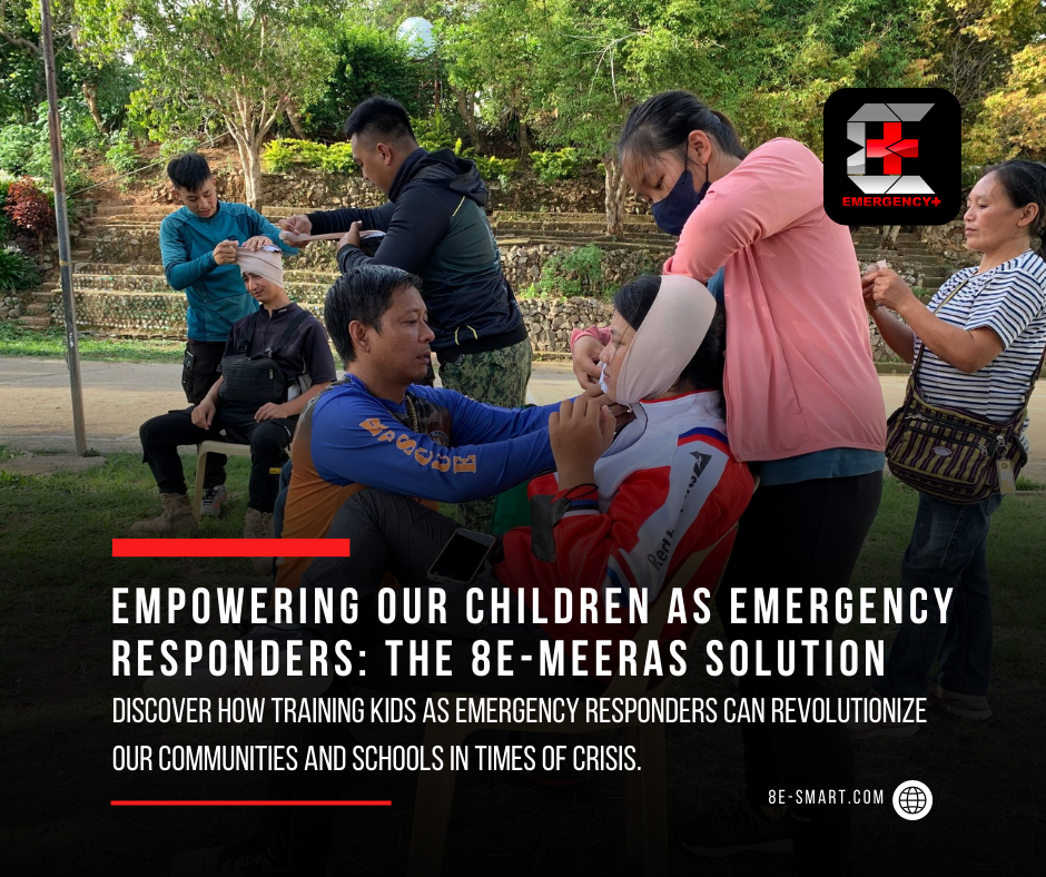 Empowering Our Children as Emergency Responders with the 8E-MEERAS: The Benefits of Training Them in Times of Emergency
