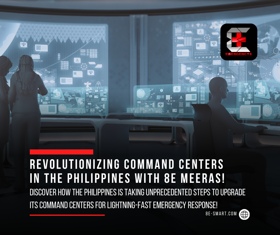 Advancing Command Centers in the Philippines with 8E MEERAS