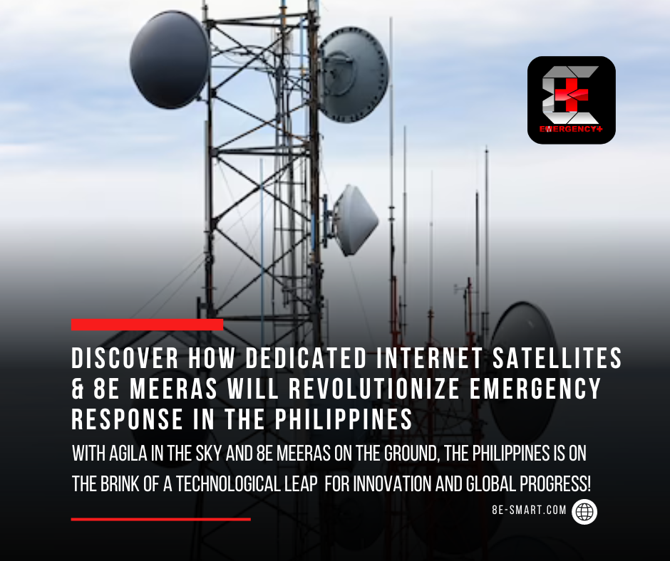 8E MEERAS Will Revolutionize Emergency Response in the PH with the Impact of Dedicated Internet Satellites!