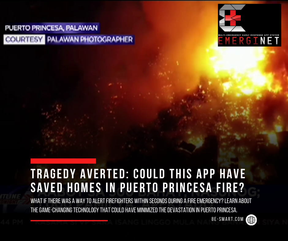 Tragedy Averted: How 8E EmergiNet MEERAS Could Have Saved Homes in Puerto Princesa Fire