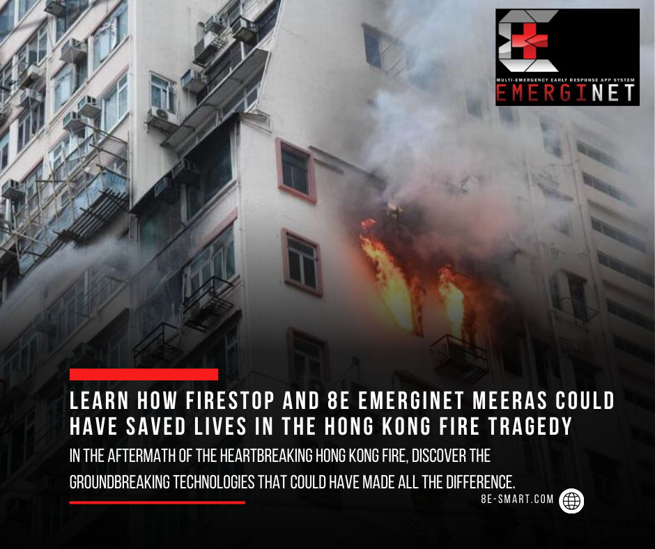 Lessons from the Hong Kong Fire Tragedy: Unlocking the Lifesaving Potential of Firestop and 8E EmergiNet MEERAS