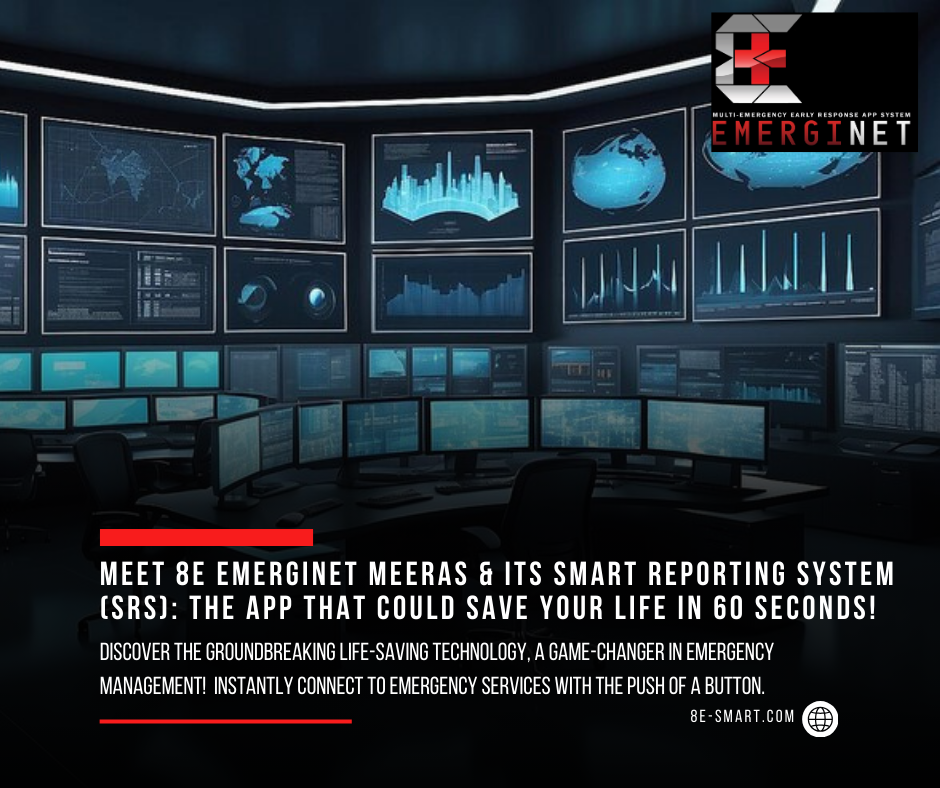 Revolutionizing Emergency Management with 8E EmergiNet MEERAS Smart Reporting System (SRS)