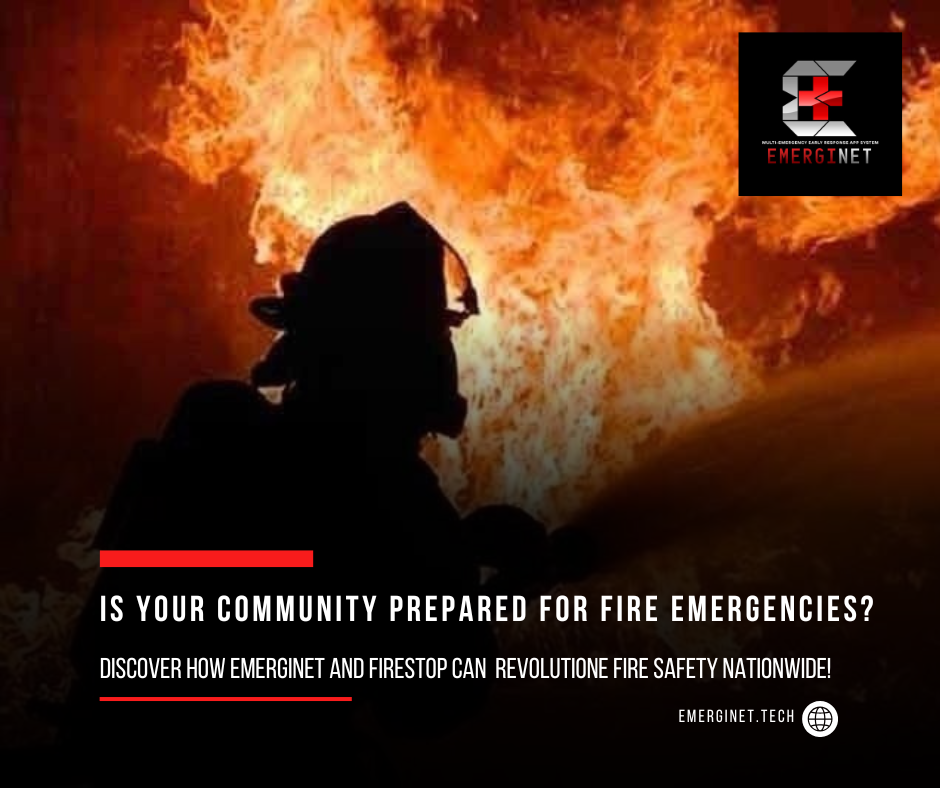 From Prevention to Response: How EmergiNet and Firestop Can Help Reduce Fire Incidents Nationwide